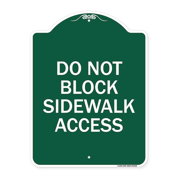 Signmission Designer Series Do Not Block Sidewalk Access, Green & White Aluminum Sign, 18" x 24", GW-1824-24158 A-DES-GW-1824-24158 - main
